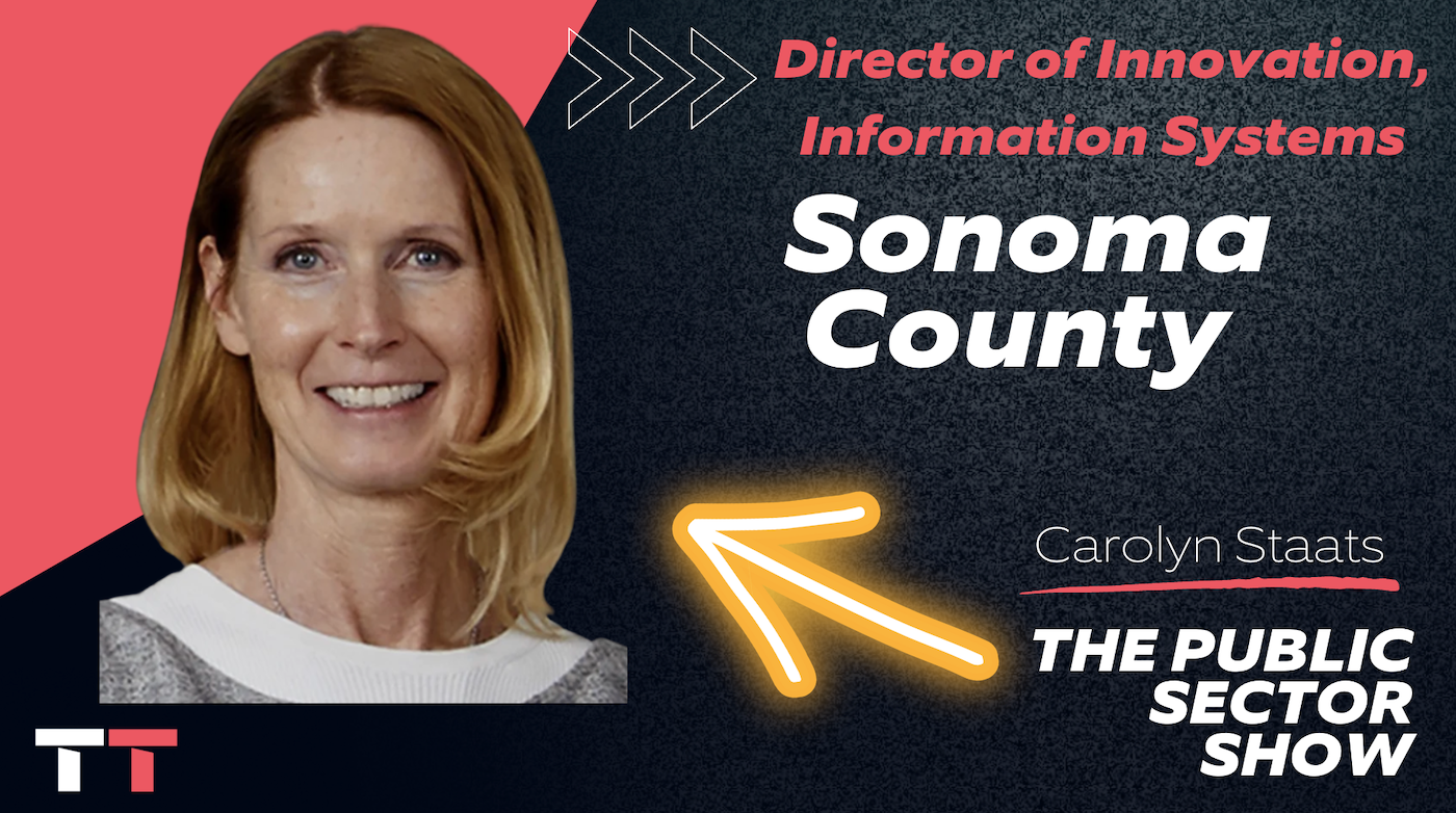 Carolyn Staats, Director of Innovation, Information Systems Dept., Sonoma County, CA